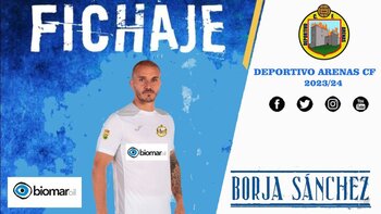 Borja Sánchez, fichaje ‘bomba’ para el Deportivo Arenas
