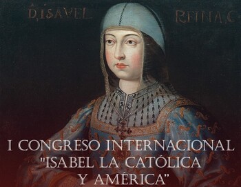 I Congreso 'Isabel la Católica y América' del 23 al 26 octubre